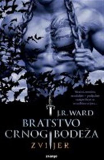 Knjiga Bratstvo crnog bodeža - Zvijer autora J.R. Ward izdana  kao meki uvez dostupna u Knjižari Znanje.