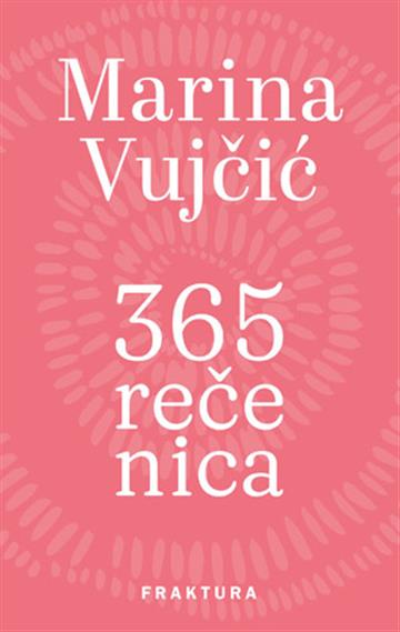 Knjiga 365 rečenica autora Marina Vujčić izdana 2024 kao tvrdi dostupna u Knjižari Znanje.