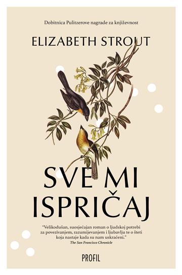 Knjiga Sve mi ispričaj autora Elizabeth Strout izdana 2025 kao meki uvez dostupna u Knjižari Znanje.