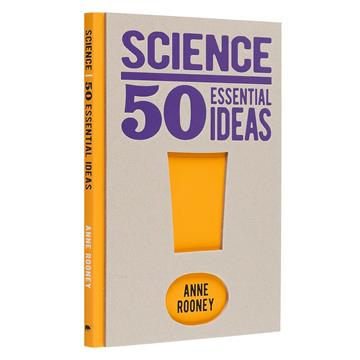 Knjiga Science: 50 Essential Ideas autora Anne Rooney izdana 2023 kao tvrdi uvez dostupna u Knjižari Znanje.