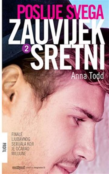 Knjiga Poslije svega - Zauvijek sretni 2 autora Anna Todd izdana 2016 kao meki uvez dostupna u Knjižari Znanje.