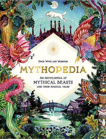Knjiga Mythopedia autora Good Wives and Warri izdana 2020 kao tvrdi uvez dostupna u Knjižari Znanje.