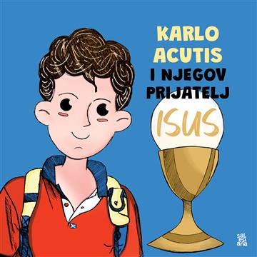 Knjiga Karlo Acutis i njegov prijatelj Isus autora Cecilia Galatolo izdana 2025 kao meki uvez dostupna u Knjižari Znanje.