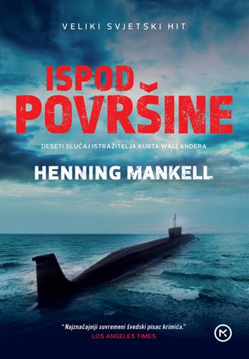 Knjiga Ispod površine autora Henning Mankell izdana 2024 kao meki uvez dostupna u Knjižari Znanje.