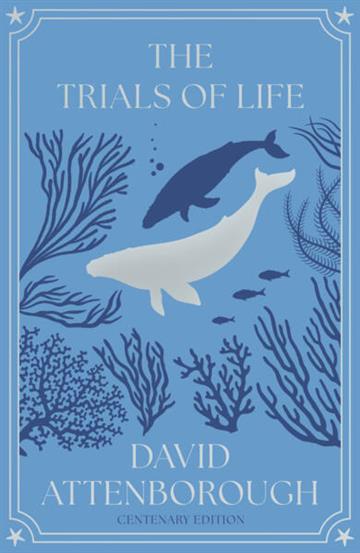 Knjiga Trials of Life, Centenary Ed. autora David Attenborough izdana 2026 kao meki uvez dostupna u Knjižari Znanje.