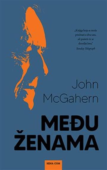 Knjiga Među ženama autora John Mcgahern izdana 2020 kao tvrdi uvez dostupna u Knjižari Znanje.