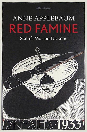 Knjiga Red Famine: Stalin's War on Ukraine autora Anne Applebaum izdana 2017 kao tvrdi uvez dostupna u Knjižari Znanje.