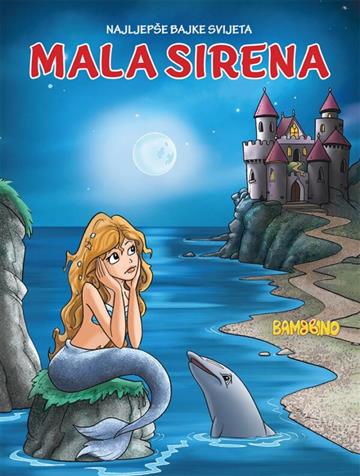 Knjiga Mala sirena autora Bambino izdana  kao meki uvez dostupna u Knjižari Znanje.