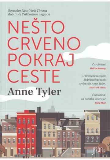 Knjiga Nešto crveno pokraj ceste autora Anne Tyler izdana 2020 kao meki uvez dostupna u Knjižari Znanje.