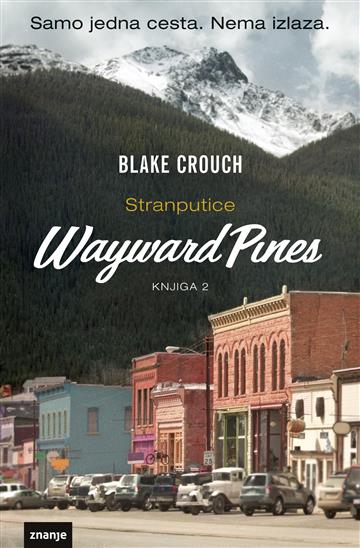 Wayward Pines: Stranputice 9789533434544