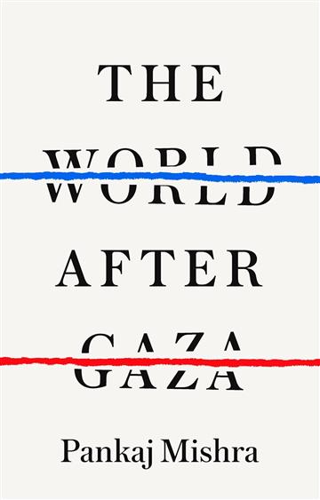 Knjiga World After Gaza autora Pankaj Mishra izdana 2025 kao tvrdi uvez dostupna u Knjižari Znanje.