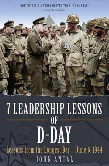 Knjiga 7 Leadership Lessons Of D-Day autora John Antal izdana 2017 kao tvrdi uvez dostupna u Knjižari Znanje.