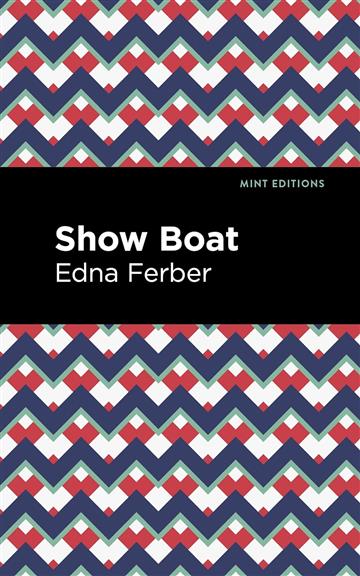 Knjiga Show Boat autora Edna Ferber izdana 2023 kao meki uvez dostupna u Knjižari Znanje.