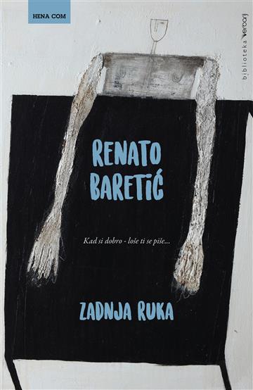 Knjiga Zadnja ruka autora Renato Baretić izdana 2021 kao tvrdi uvez dostupna u Knjižari Znanje.