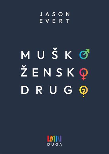 Knjiga Muško, žensko, drugo autora Jason Evert izdana 2025 kao meki uvez dostupna u Knjižari Znanje.