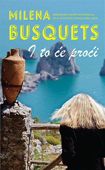 Knjiga I to će proći autora Milena Busquets izdana 2015 kao meki uvez dostupna u Knjižari Znanje.