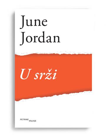 Knjiga U srži autora June Jordan izdana 2026 kao meki uvez dostupna u Knjižari Znanje.