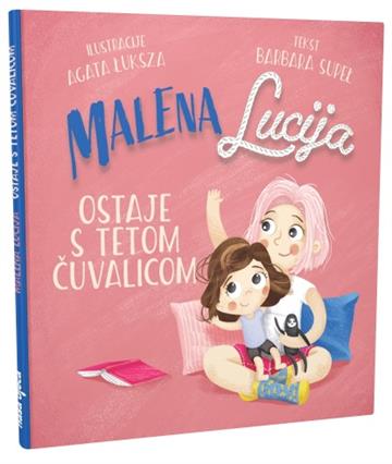 Knjiga Malena Lucija ostaje s tetom čuvalicom autora  izdana 2023 kao tvrdi uvez dostupna u Knjižari Znanje.