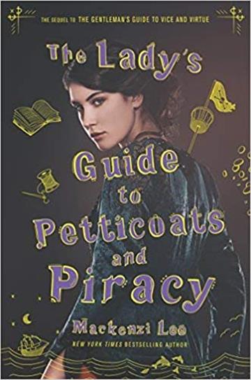 Knjiga The Lady's Guide to Petticoats and Piracy autora Mackenzi Lee izdana 2018 kao tvrdi uvez dostupna u Knjižari Znanje.