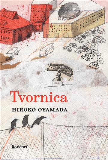 Knjiga Tvornica autora Hiroko Oyamada izdana 2025 kao meki uvez dostupna u Knjižari Znanje.
