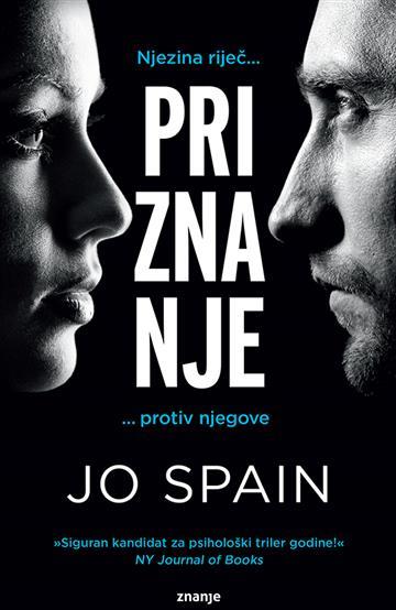 Knjiga Priznanje autora Jo Spain izdana 2019 kao tvrdi uvez dostupna u Knjižari Znanje.
