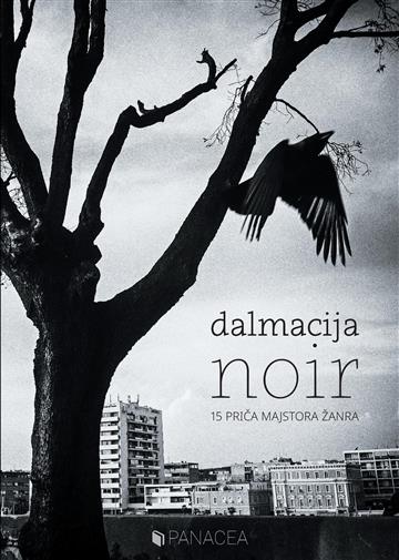 Knjiga Dalmacija Noir autora Grupa autora izdana 2023 kao meki dostupna u Knjižari Znanje.