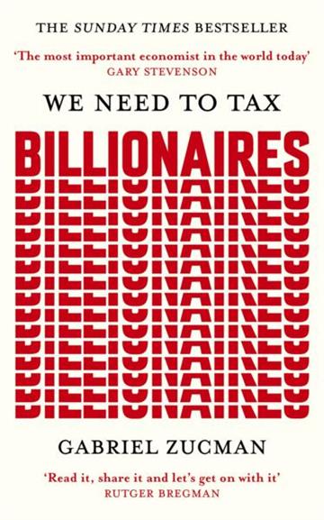 Knjiga We Need to Tax Billionaires autora Gabriel Zucman izdana 2026 kao meki uvez dostupna u Knjižari Znanje.