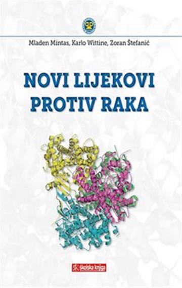 Knjiga Novi lijekovi protiv raka autora Mladen Mintas, Karlo Wittine, Zoran Štefanić izdana 2018 kao meki uvez dostupna u Knjižari Znanje.