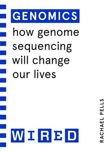 Knjiga Genomics (WIRED guides) autora Rachael Pells izdana 2022 kao meki uvez dostupna u Knjižari Znanje.