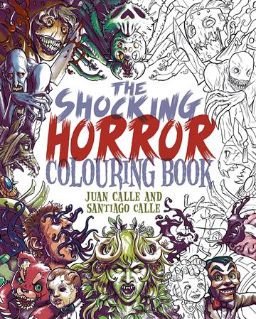 Knjiga Shocking Horror Colouring Book autora Juan Calle, Santiago Calle izdana 2023 kao meki uvez dostupna u Knjižari Znanje.