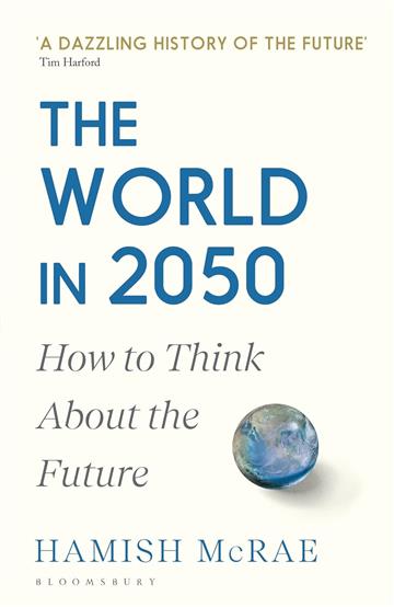 Knjiga World in 2050 autora Hamish McRae izdana 2023 kao meki uvez dostupna u Knjižari Znanje.