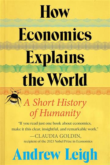 Knjiga How Economics Explains the World autora Andrew Leigh izdana 2024 kao meki dostupna u Knjižari Znanje.