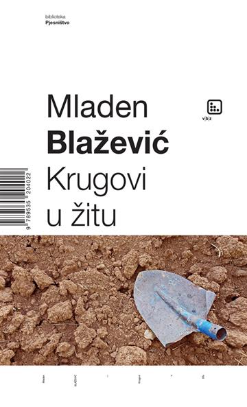 Knjiga Krugovi u žitu autora Mladen Blažević izdana 2021 kao tvrdi uvez dostupna u Knjižari Znanje.