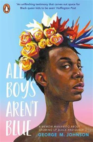 Knjiga All Boys Aren't Blue autora George M. Johnson izdana 2021 kao meki uvez dostupna u Knjižari Znanje.