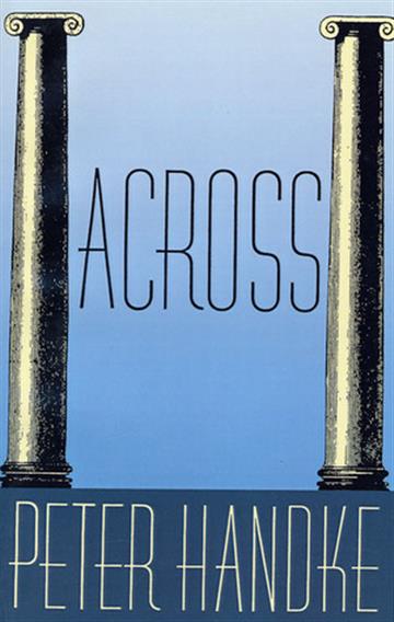 Knjiga Across autora Peter Handke izdana 2000 kao meki uvez dostupna u Knjižari Znanje.
