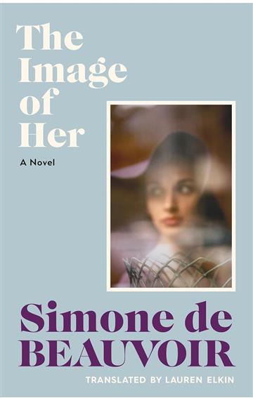 Knjiga Image of Her autora Simone de Beauvoir izdana 2025 kao tvrdi uvez dostupna u Knjižari Znanje.