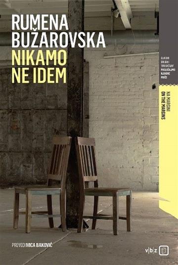 Knjiga Nikamo ne idem autora Rumena Bužarovska izdana 2020 kao meki uvez dostupna u Knjižari Znanje.