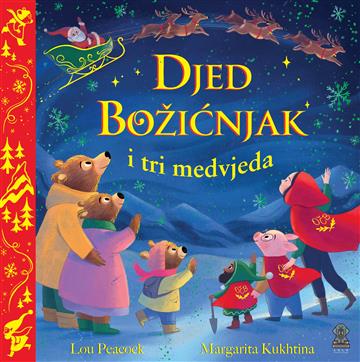 Knjiga Djed Božićnjak i tri medvjeda autora Lou Peacock izdana 2023 kao tvrdi uvez dostupna u Knjižari Znanje.