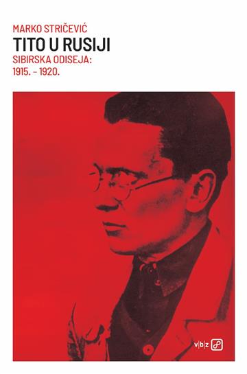 Knjiga Tito u Rusiji autora Marko Stričević izdana 2024 kao tvrdi uvez dostupna u Knjižari Znanje.