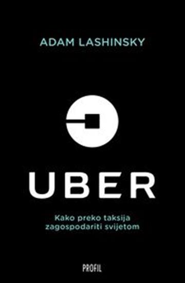 Knjiga Uber autora Adam Lashinsky izdana 2017 kao  dostupna u Knjižari Znanje.