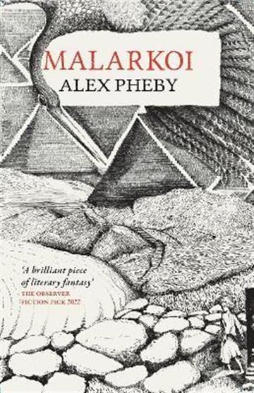 Knjiga Malarkoi autora Alex Pheby izdana 2022 kao tvrdi uvez dostupna u Knjižari Znanje.