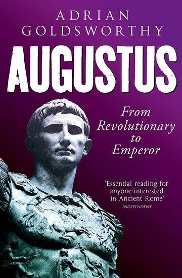 Knjiga Augustus: From Revolutionary To Emperor autora Adrian Goldsworthy izdana 2015 kao meki uvez dostupna u Knjižari Znanje.