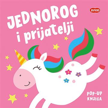 Knjiga POP-UP: JEDNOROG I PRIJATELJI autora Grupa autora izdana 2026 kao tvrdi uvez dostupna u Knjižari Znanje.