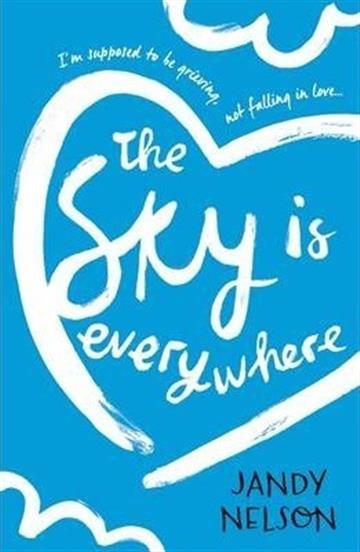 Knjiga The Sky Is Everywhere autora Jandy Nelson izdana 2015 kao meki uvez dostupna u Knjižari Znanje.