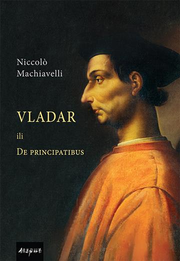 Knjiga Vladar autora Niccolo Machiavelli izdana 2020 kao tvrdi uvez dostupna u Knjižari Znanje.