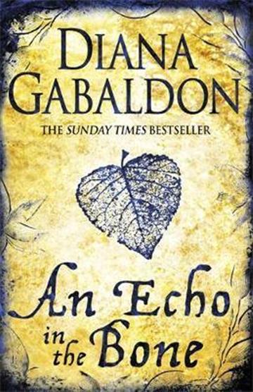 Knjiga An Echo in the Bone autora Diana Gabaldon izdana 2015 kao meki uvez dostupna u Knjižari Znanje.