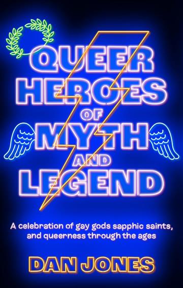 Knjiga Queer Heroes of Myth and Legend autora Dan Jones izdana 2025 kao meki uvez dostupna u Knjižari Znanje.