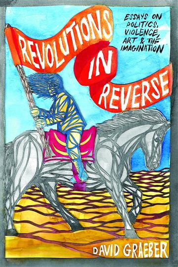Knjiga Revolutions in Reverse autora David Graeber izdana 2012 kao meki uvez dostupna u Knjižari Znanje.