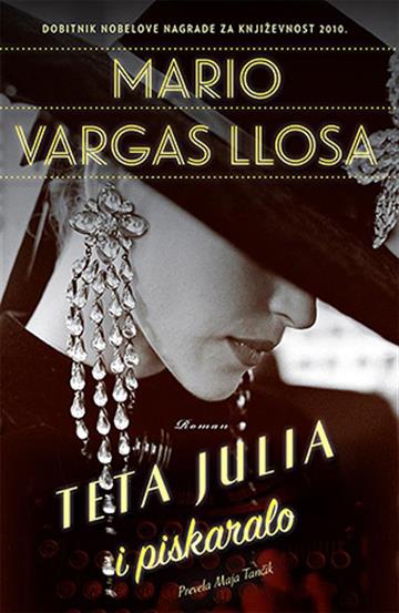 Knjiga Teta Julia i piskaralo autora Mario Vargas Llosa izdana 2017 kao meki uvez dostupna u Knjižari Znanje.