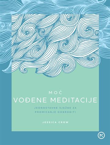 Knjiga Moć vođene meditacije autora Jessica Crow izdana 2025 kao meki uvez dostupna u Knjižari Znanje.